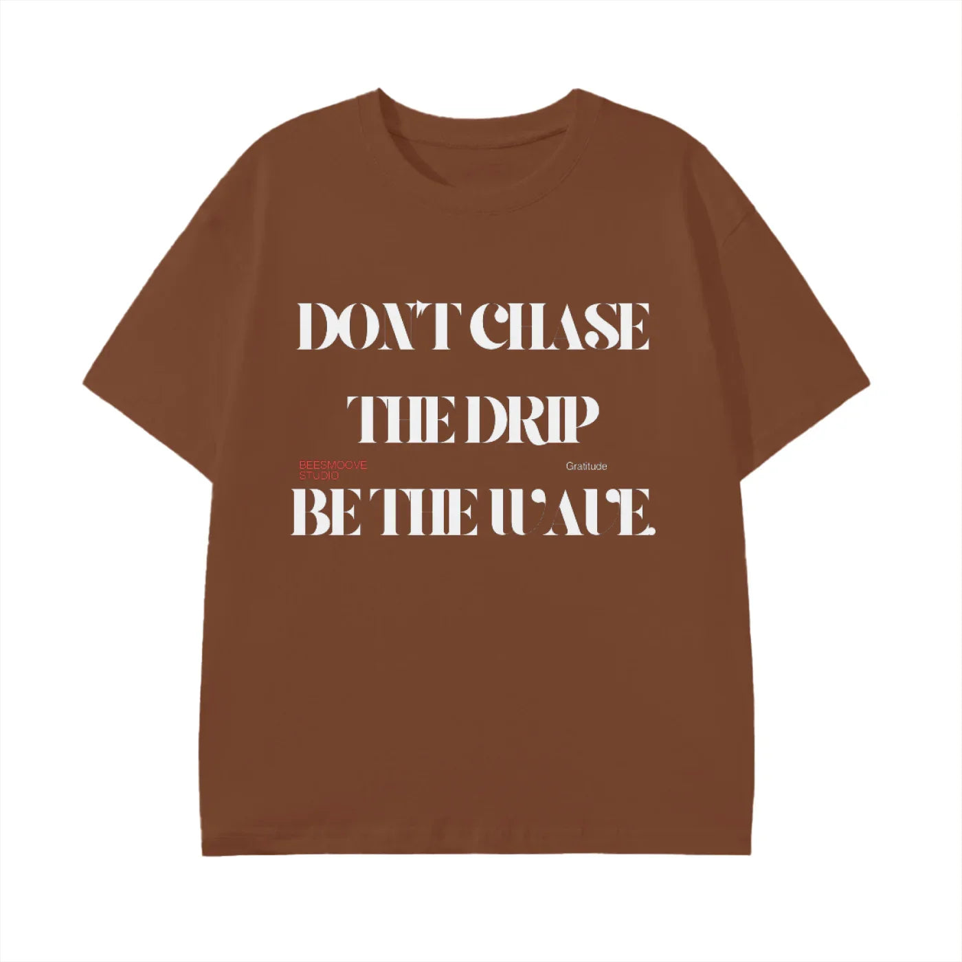 BEESMOOVE DON’T CHASE THE DRIP
BE THE WAVE T-Shirt - Beesmoove 