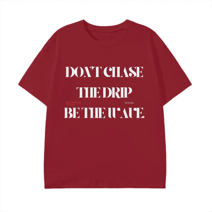 BEESMOOVE DON’T CHASE THE DRIP
BE THE WAVE T-Shirt - Beesmoove 