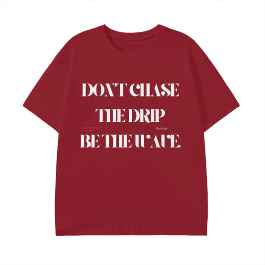 BEESMOOVE DON’T CHASE THE DRIP
BE THE WAVE T-Shirt - Beesmoove 