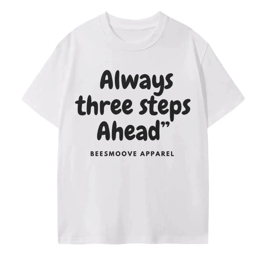 Beesmoove Alaways Three Steps Ahead’’ T-Shirt - Beesmoove 