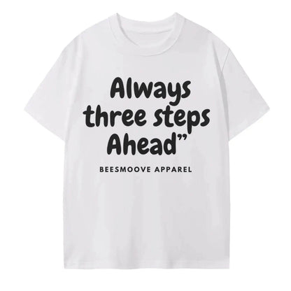 Beesmoove Alaways Three Steps Ahead’’ T-Shirt - Beesmoove 