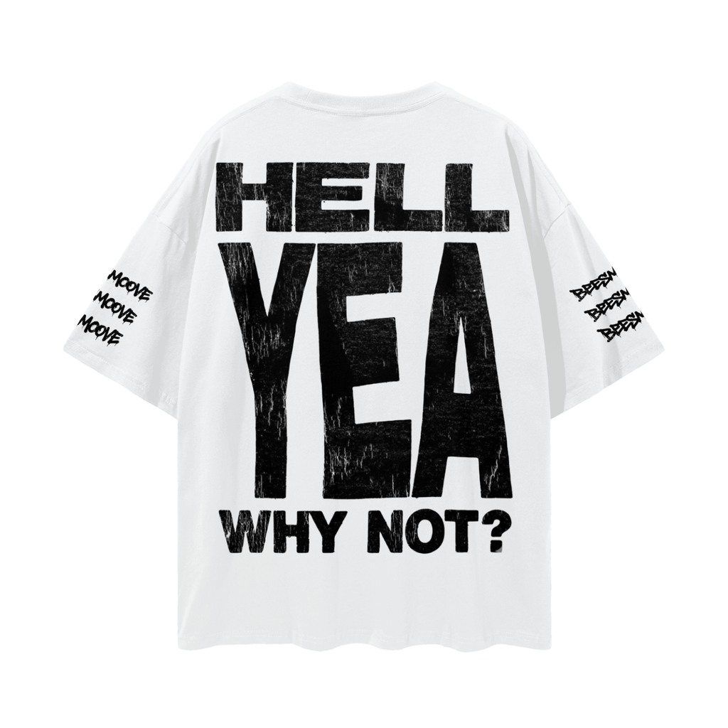 BEESMOOVE HELL YEA: WHY NOT? Loose Drop Shoulder Tee - Beesmoove